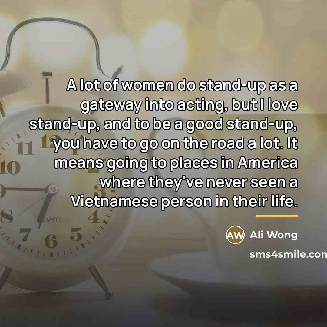 “A lot of women do stand-up as a gateway into…” quote by Ali Wong