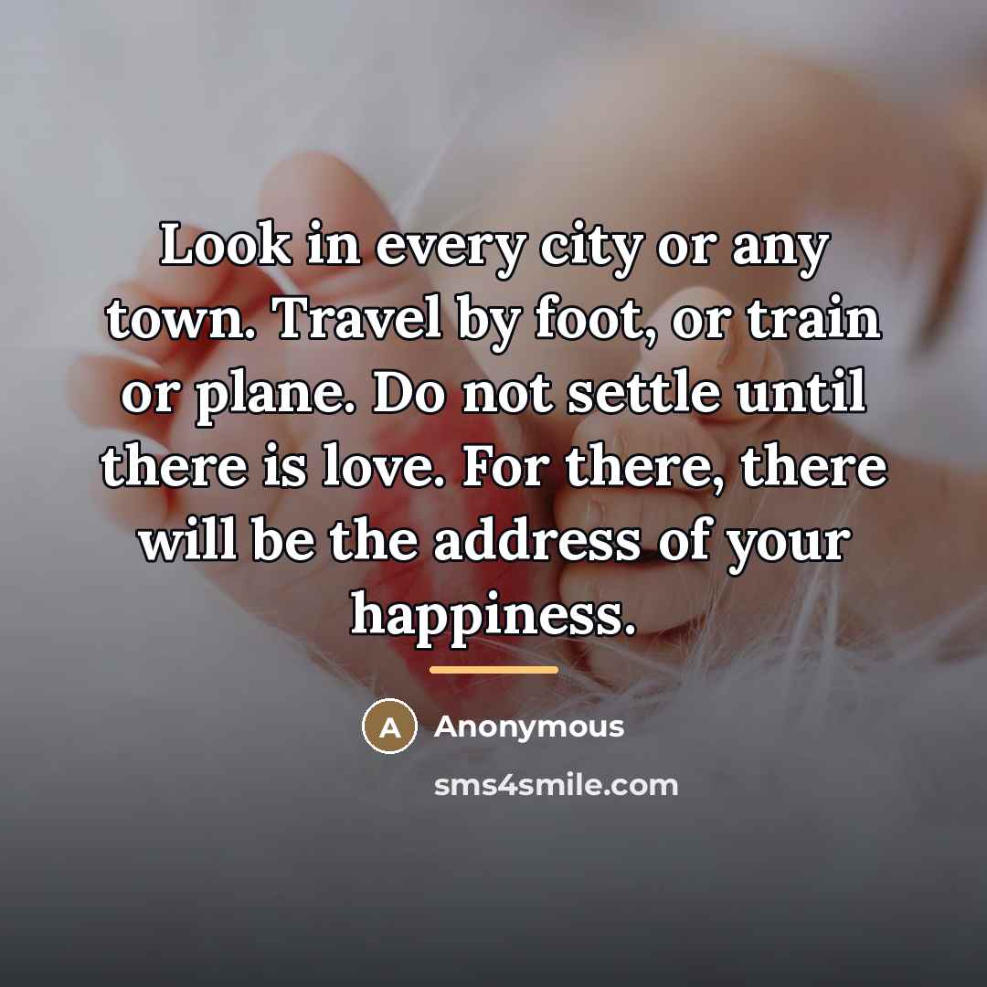 “Look in every city or any town. Travel by foot,…” quote by Anonymous