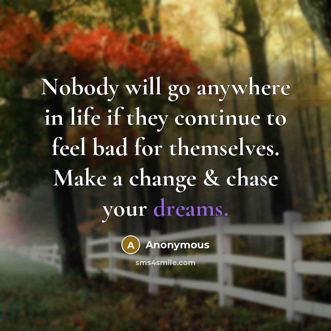 “Nobody will go anywhere in life if they continue to…” quote by Anonymous