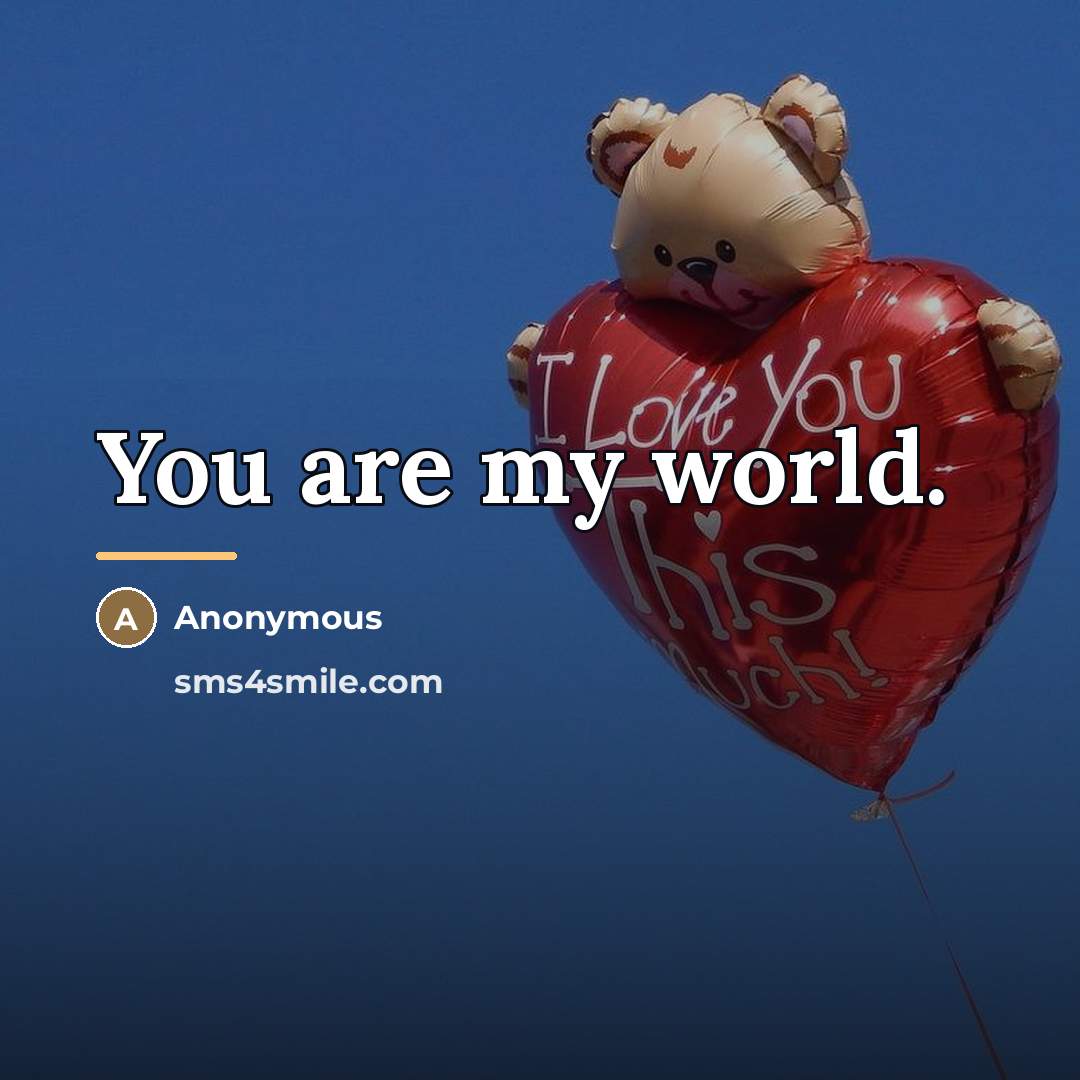 “You are my world.…” quote by Anonymous