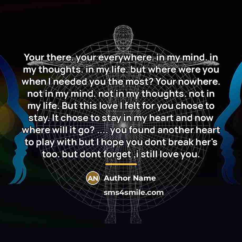 “Your there. your everywhere. in my mind. in my thoughts.…” quote by Author Name