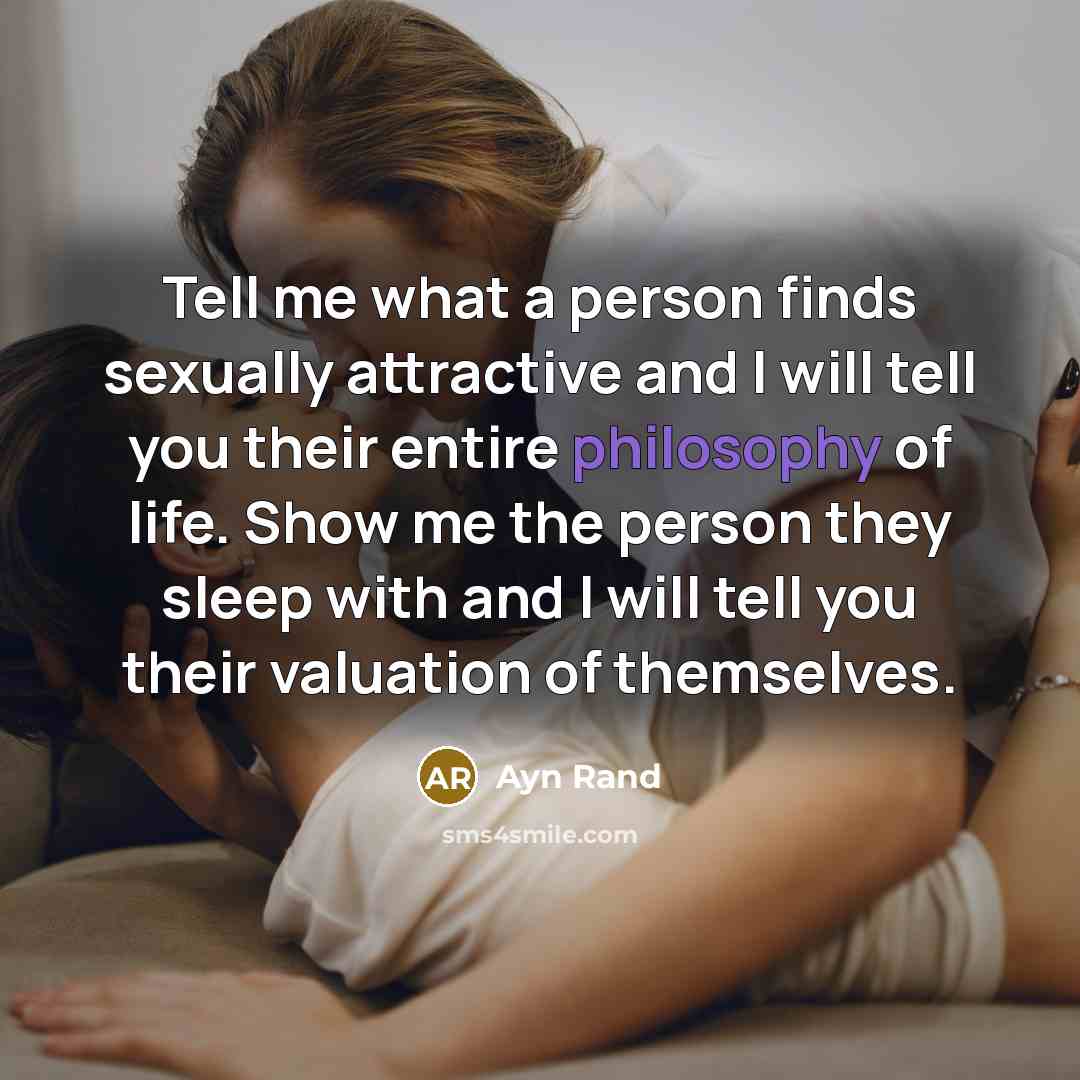 “Tell me what a person finds sexually attractive and I…” quote by Ayn Rand