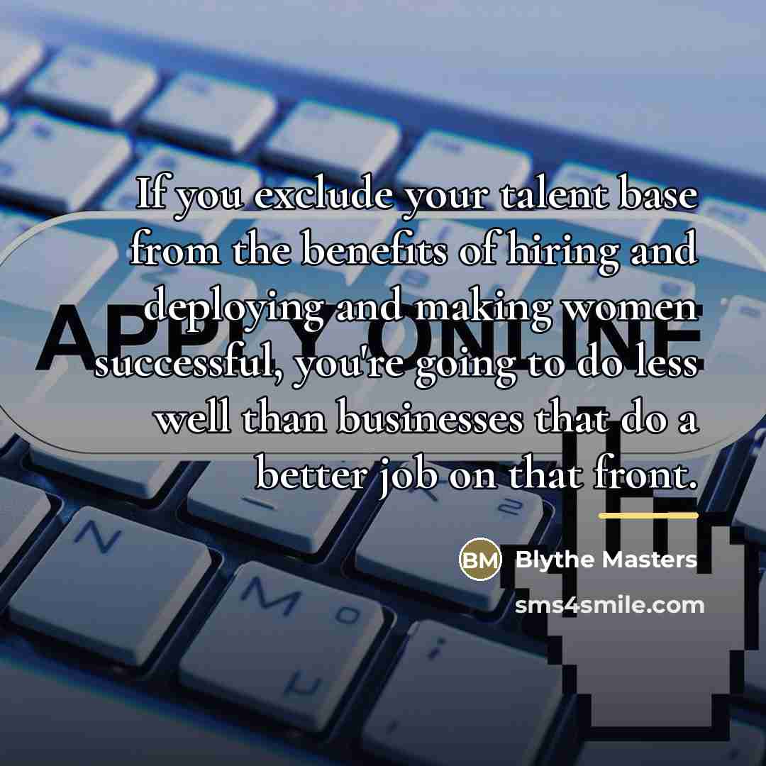 “If you exclude your talent base from the benefits of…” quote by Blythe Masters