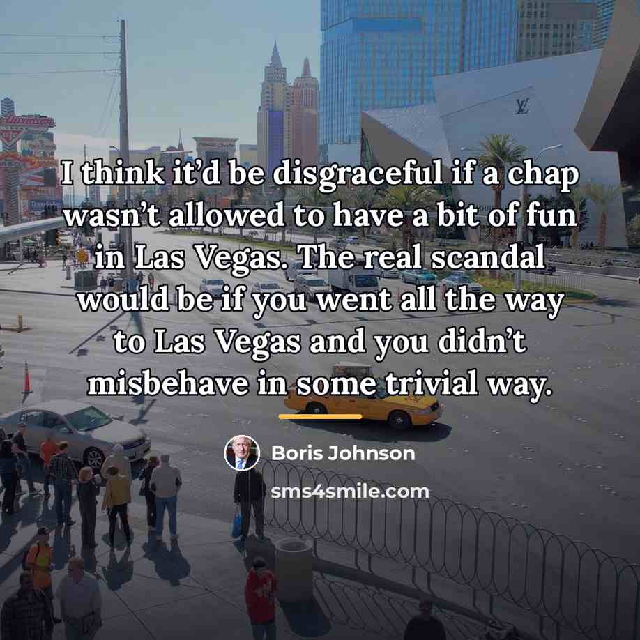 “I think it’d be disgraceful if a chap wasn’t allowed…” quote by Boris Johnson