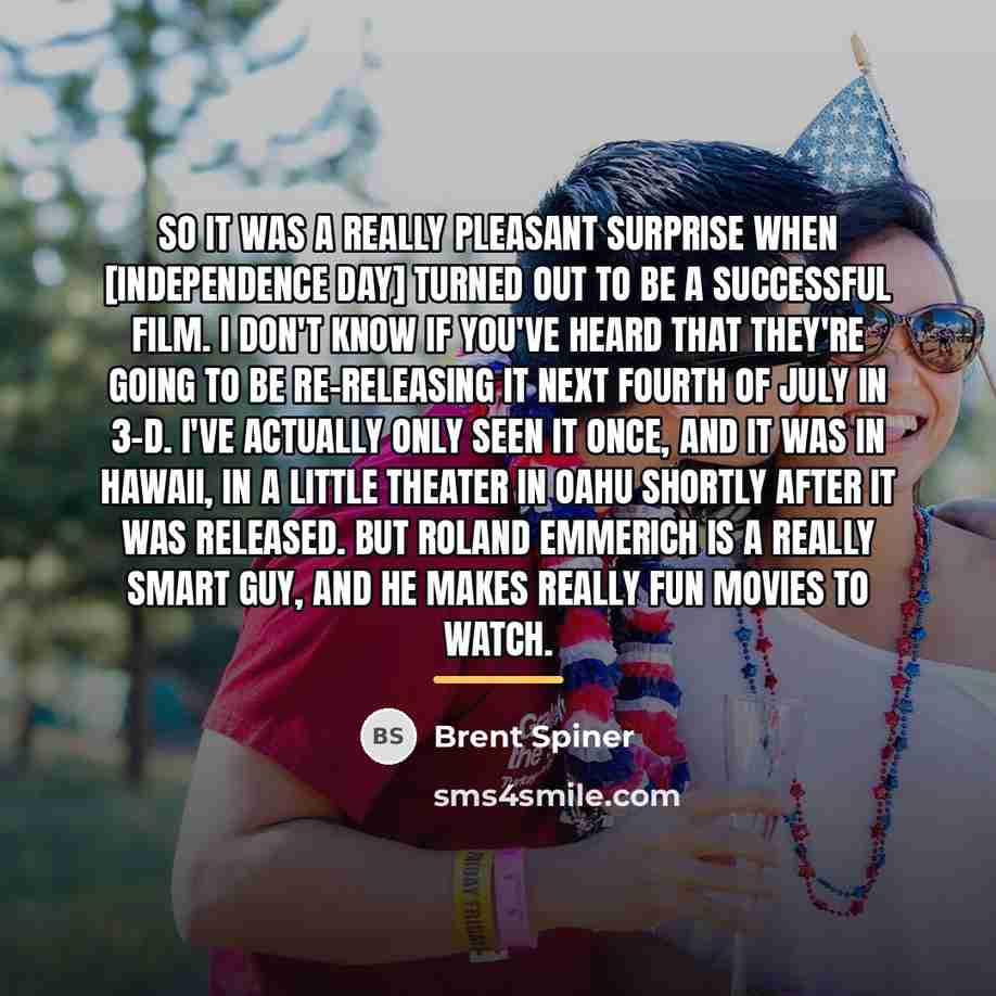 “So it was a really pleasant surprise when [Independence Day]…” quote by Brent Spiner