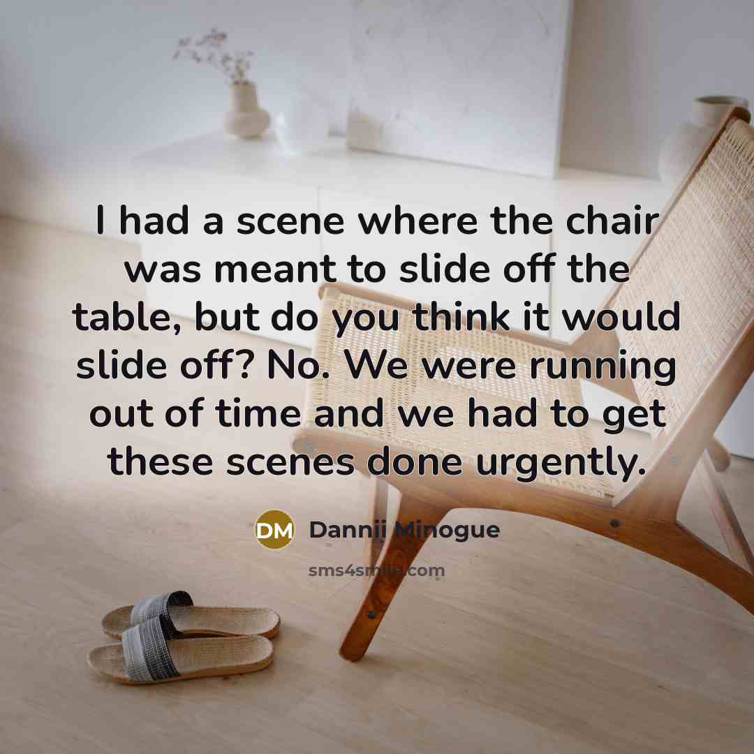 “I had a scene where the chair was meant to…” quote by Dannii Minogue