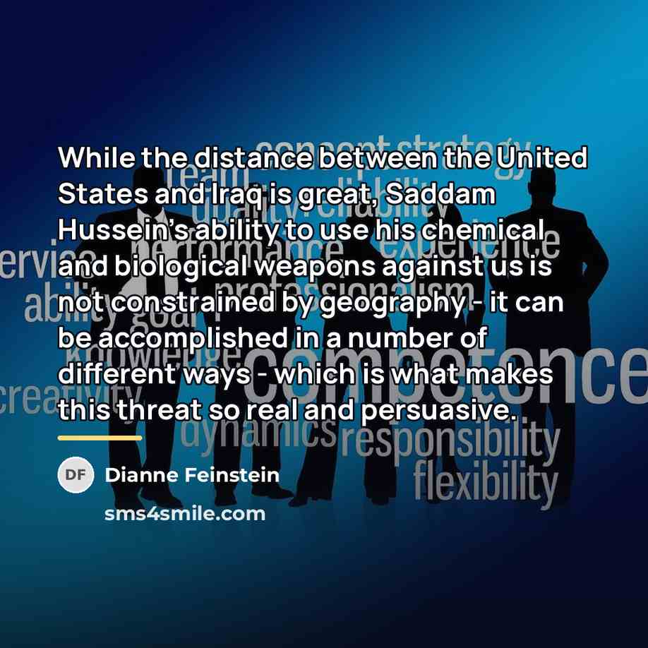 “While the distance between the United States and Iraq is…” quote by Dianne Feinstein