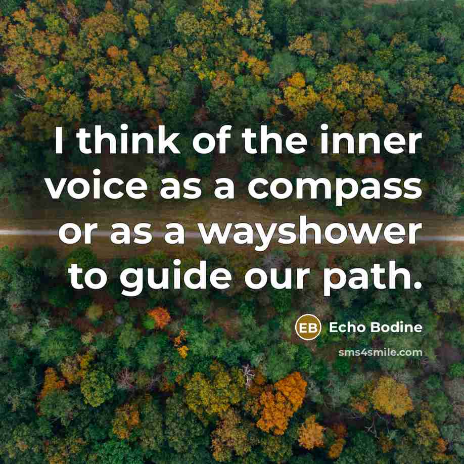 “I think of the inner voice as a compass or…” quote by Echo Bodine