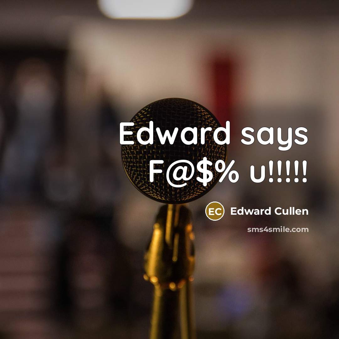 “Edward says F@$% u!!!!!…” quote by Edward Cullen