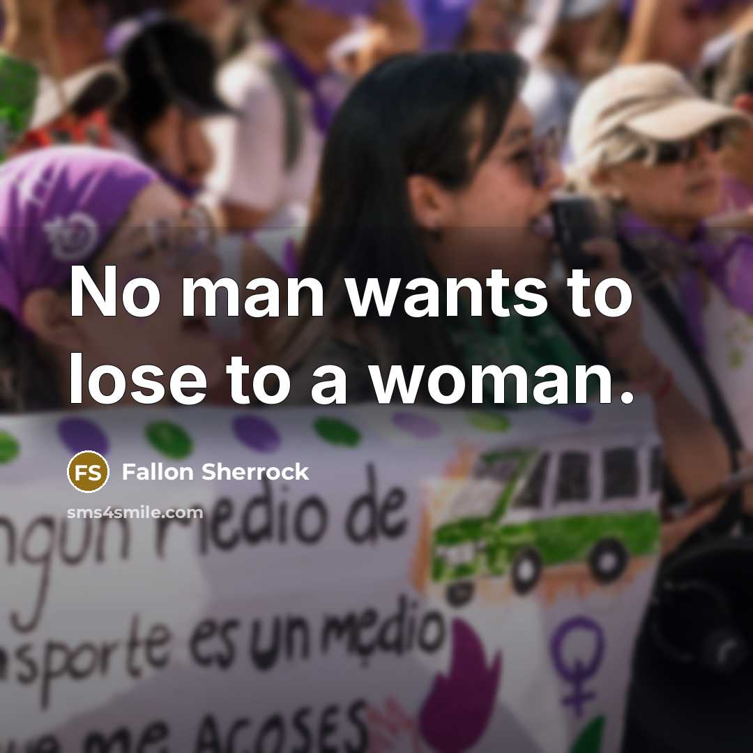 “No man wants to lose to a woman.” quote by Fallon Sherrock