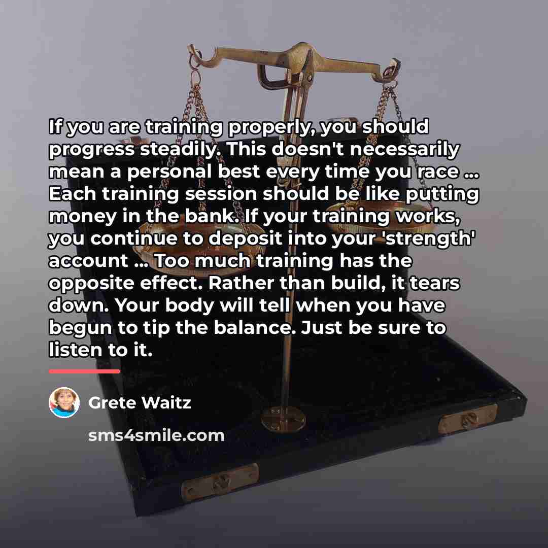 “If you are training properly, you should progress steadily. This…” quote by Grete Waitz