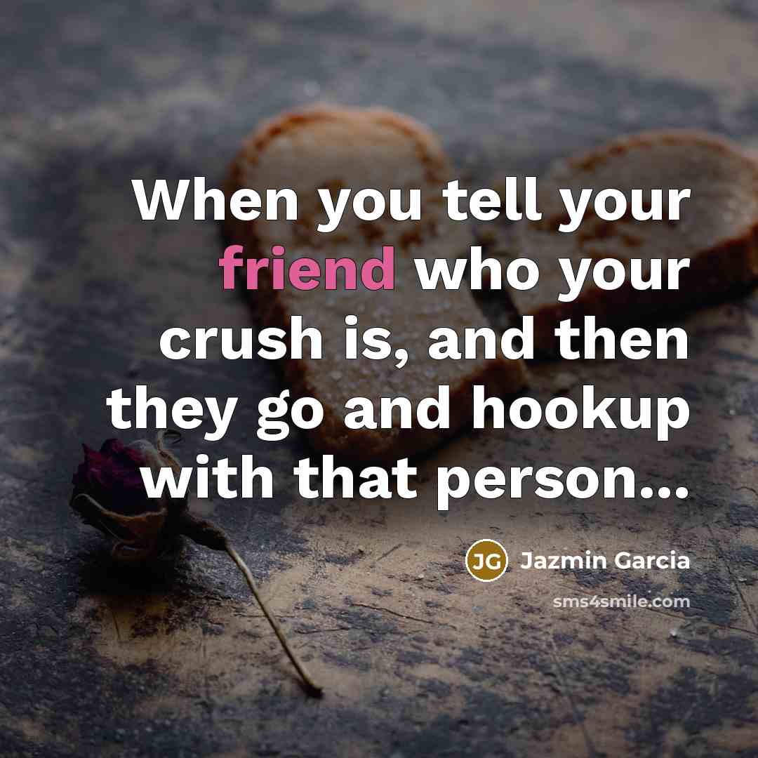 “When you tell your friend who your crush is, and…” quote by Jazmin Garcia