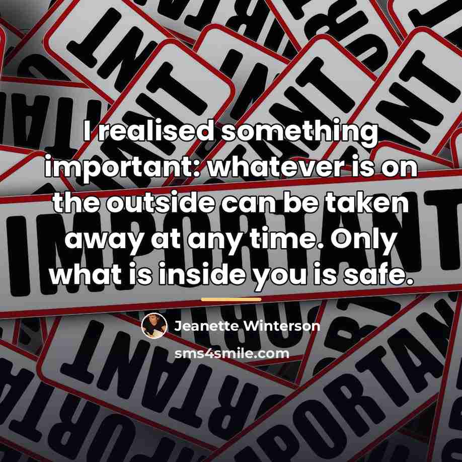 “I realised something important: whatever is on the outside can…” quote by Jeanette Winterson