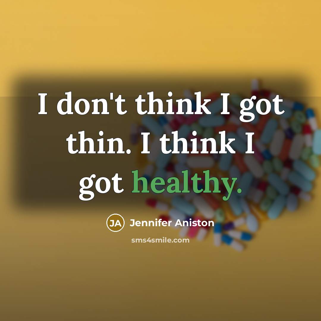 “I don't think I got thin. I think I got…” quote by Jennifer Aniston