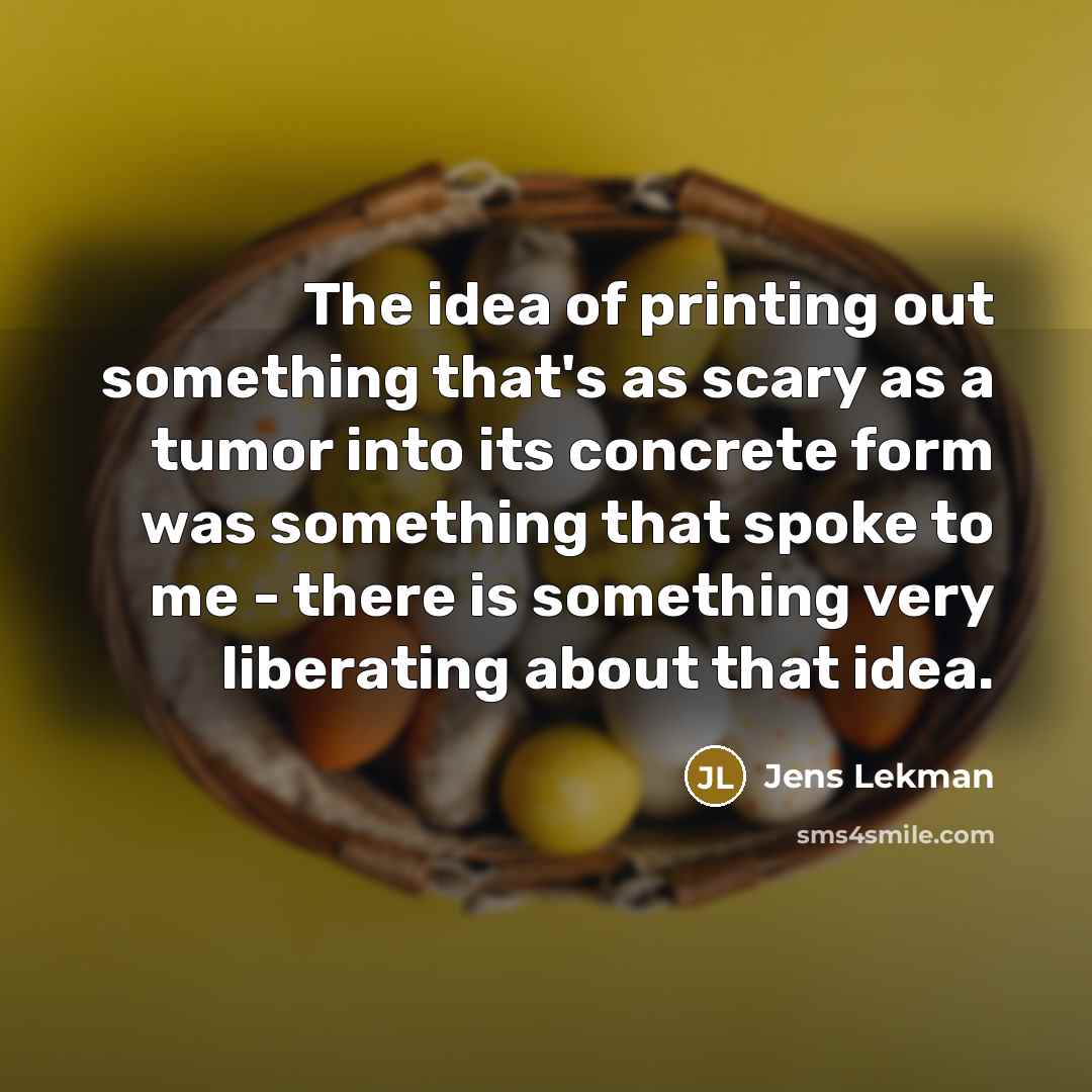 “The idea of printing out something that's as scary as…” quote by Jens Lekman