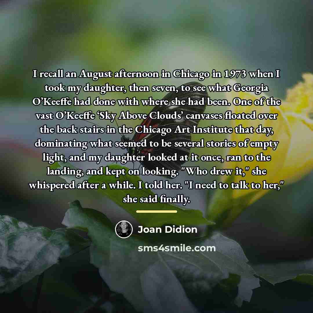 “I recall an August afternoon in Chicago in 1973 when…” quote by Joan Didion