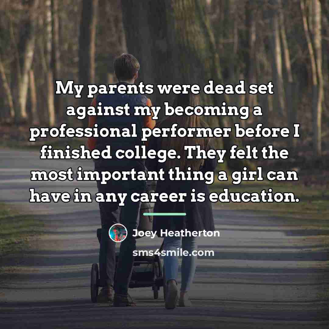 “My parents were dead set against my becoming a professional…” quote by Joey Heatherton