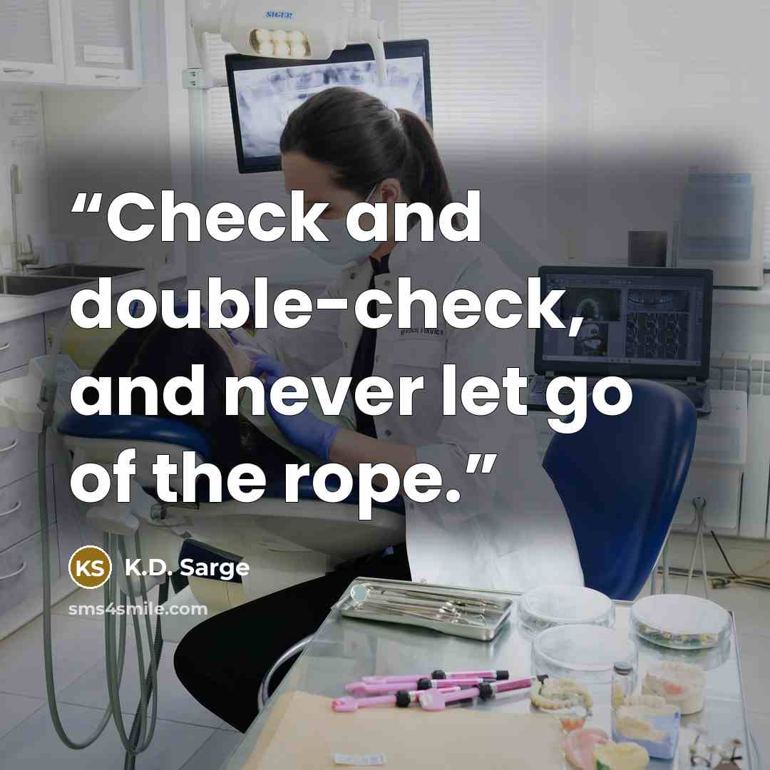 “Check and double-check, and never let go of the rope.” quote by K.D. Sarge