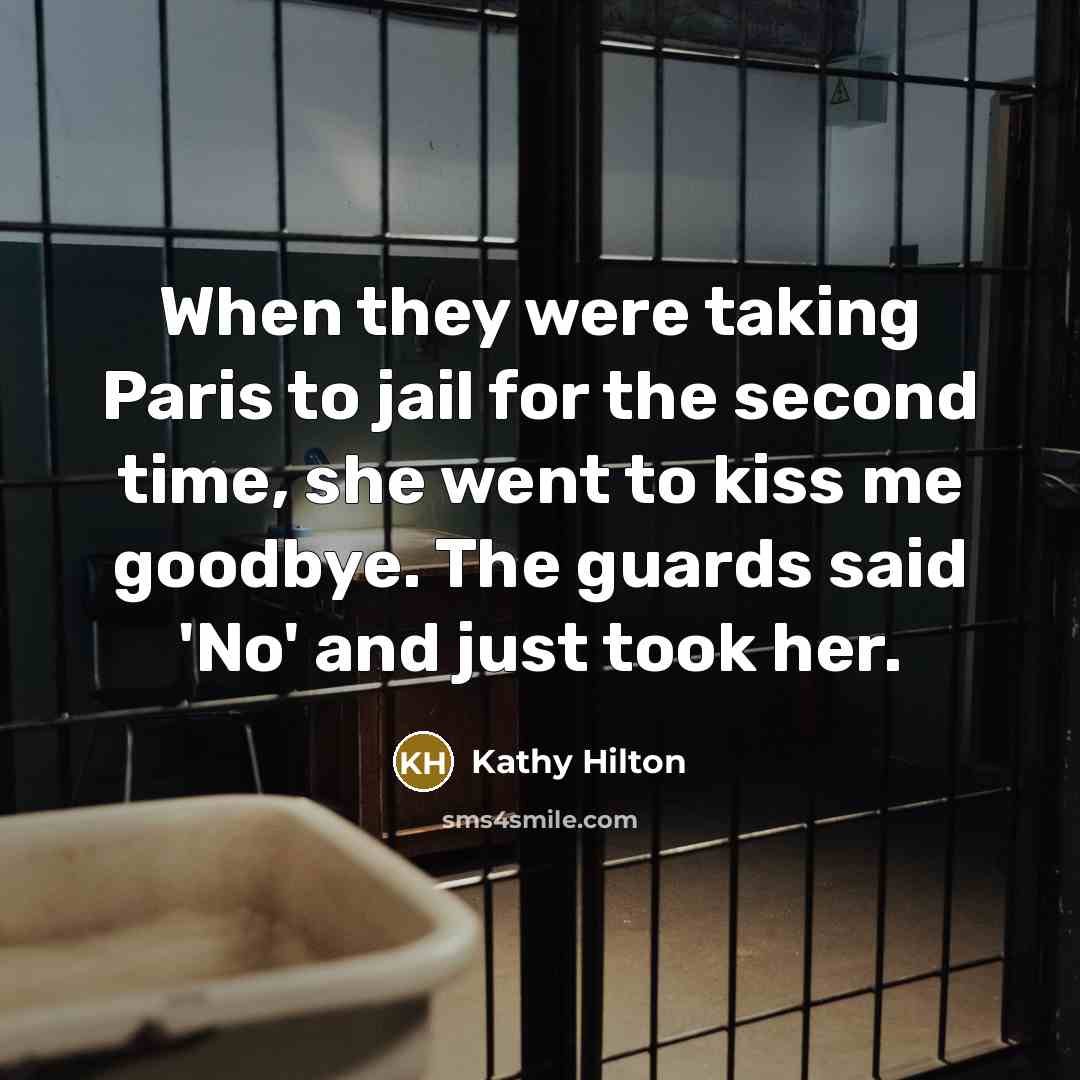 “When they were taking Paris to jail for the second…” quote by Kathy Hilton