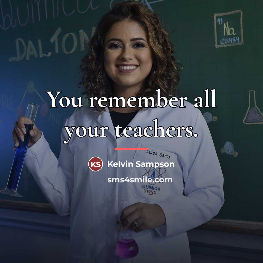 “You remember all your teachers.…” quote by Kelvin Sampson
