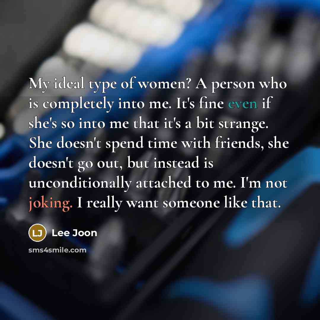 “My ideal type of women? A person who is completely…” quote by Lee Joon