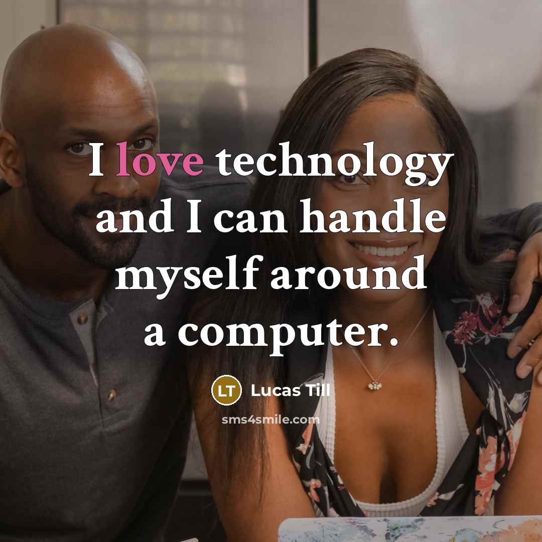 “I love technology and I can handle myself around a…” quote by Lucas Till