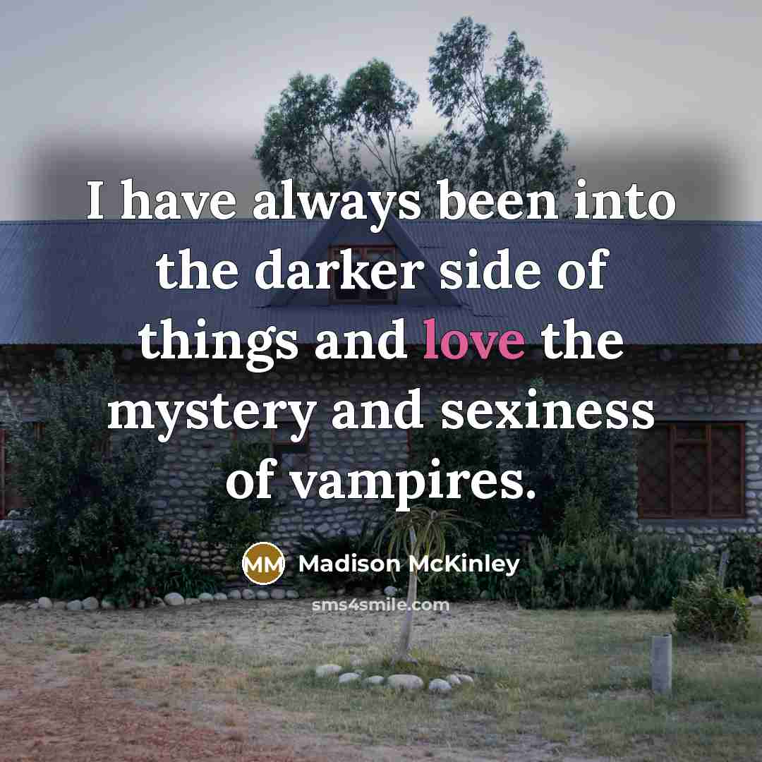 “I have always been into the darker side of things…” quote by Madison McKinley
