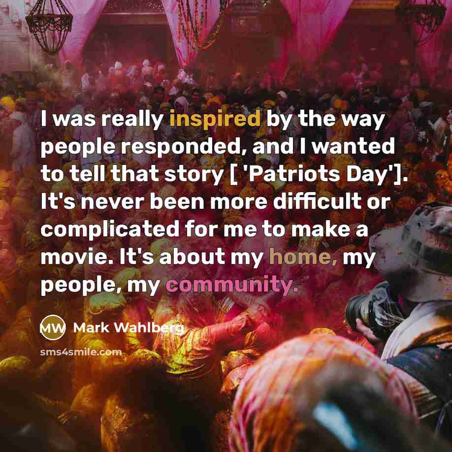 “I was really inspired by the way people responded, and…” quote by Mark Wahlberg