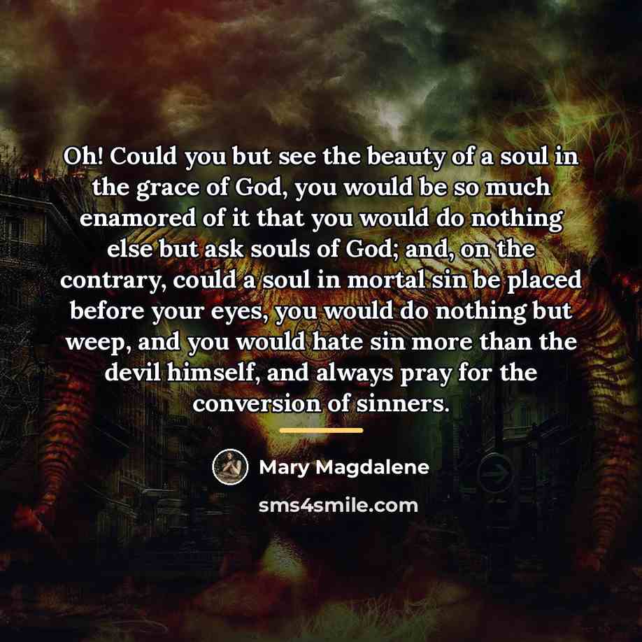 “Oh! Could you but see the beauty of a soul…” quote by Mary Magdalene