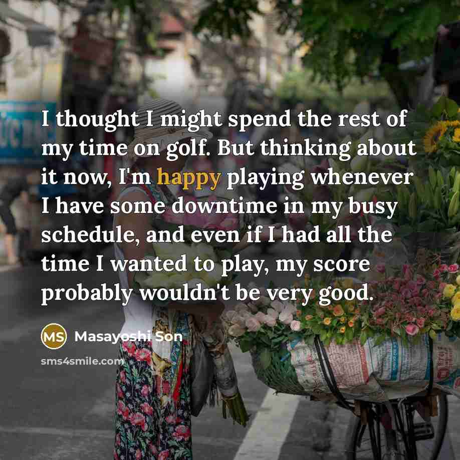 “I thought I might spend the rest of my time…” quote by Masayoshi Son