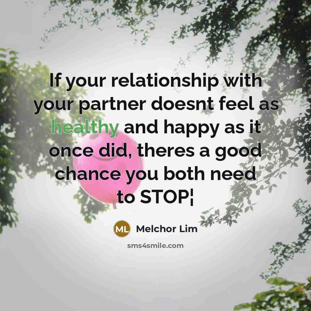 “If your relationship with your partner doesnt feel as healthy…” quote by Melchor Lim