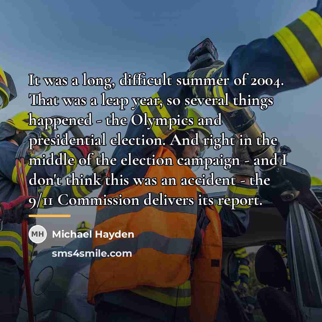 “It was a long, difficult summer of 2004. That was…” quote by Michael Hayden