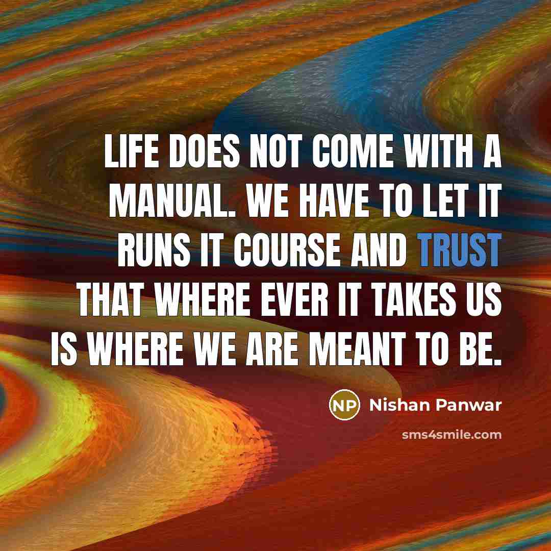 “Life does not come with a manual. We have to…” quote by Nishan Panwar
