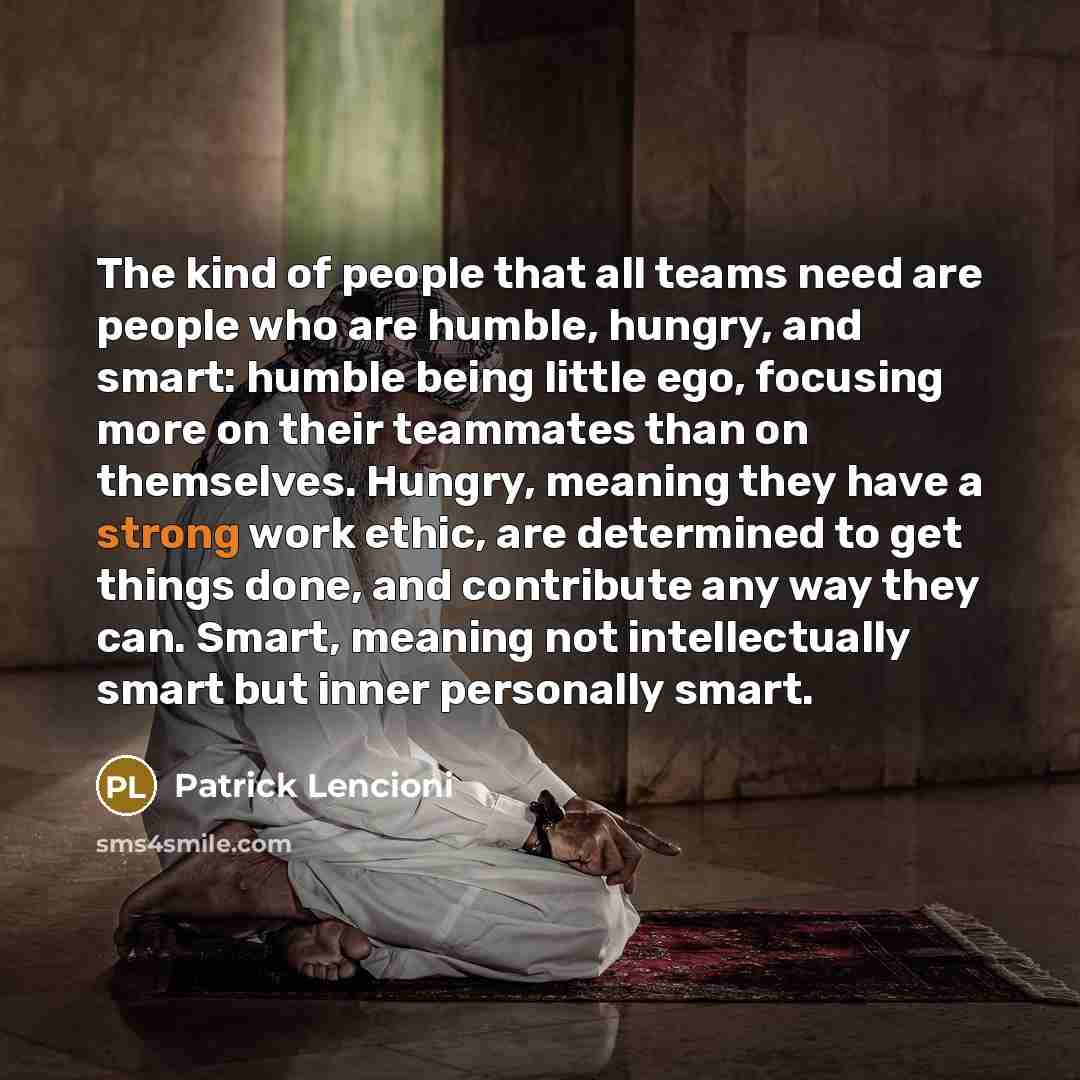 “The kind of people that all teams need are people…” quote by Patrick Lencioni