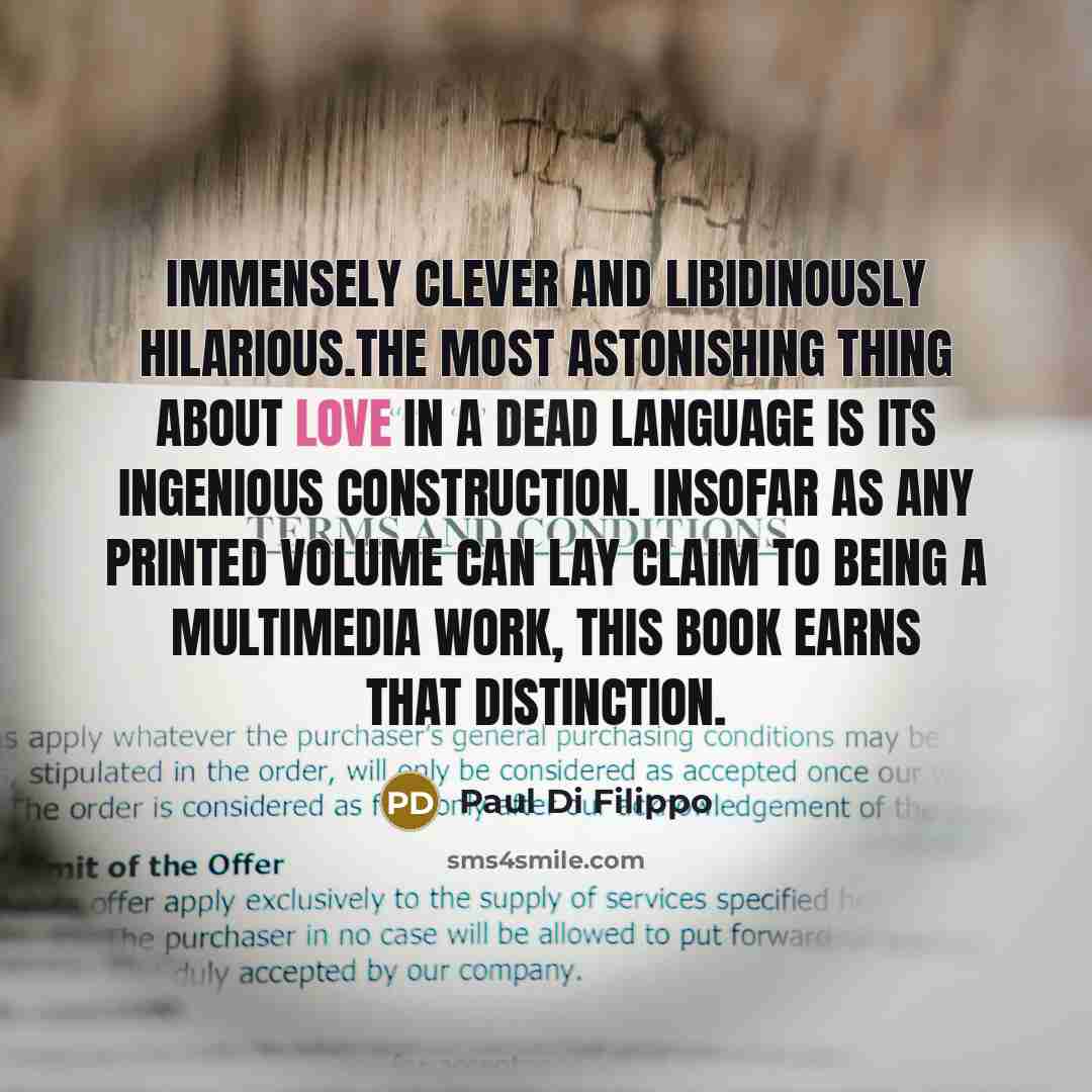 “Immensely clever and libidinously hilarious.The most astonishing thing about Love…” quote by Paul Di Filippo