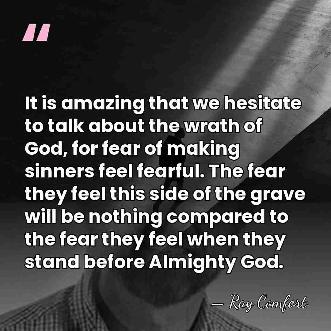 It is amazing that we hesitate to talk about the wrath of&hellip; - Ray Comfort