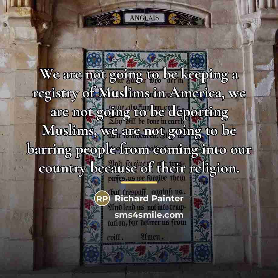 “We are not going to be keeping a registry of…” quote by Richard Painter