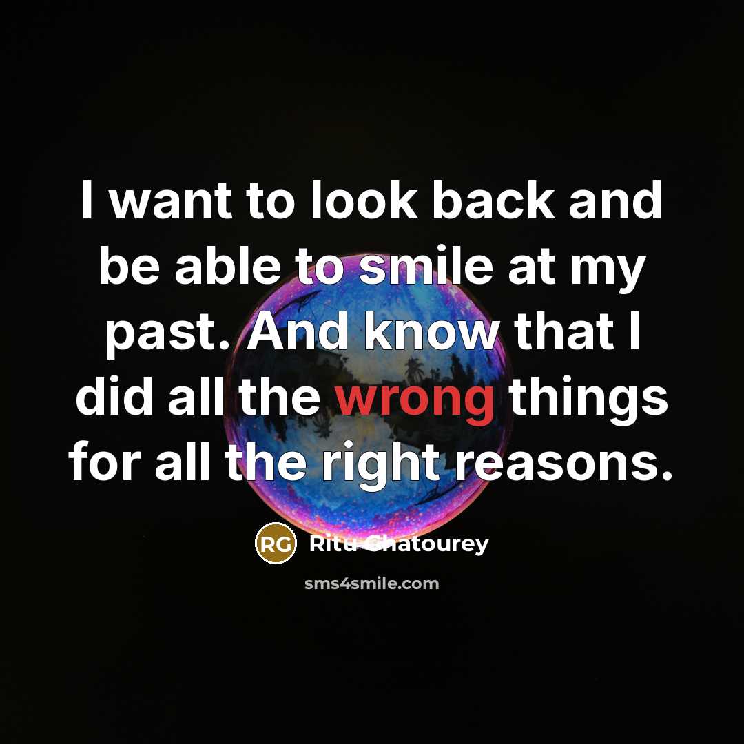 “I want to look back and be able to smile…” quote by Ritu Ghatourey
