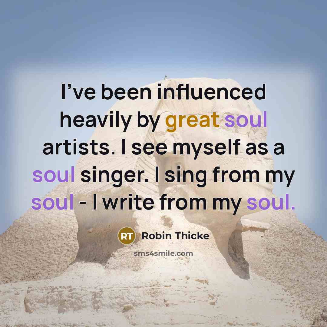 “I've been influenced heavily by great soul artists. I see…” quote by Robin Thicke