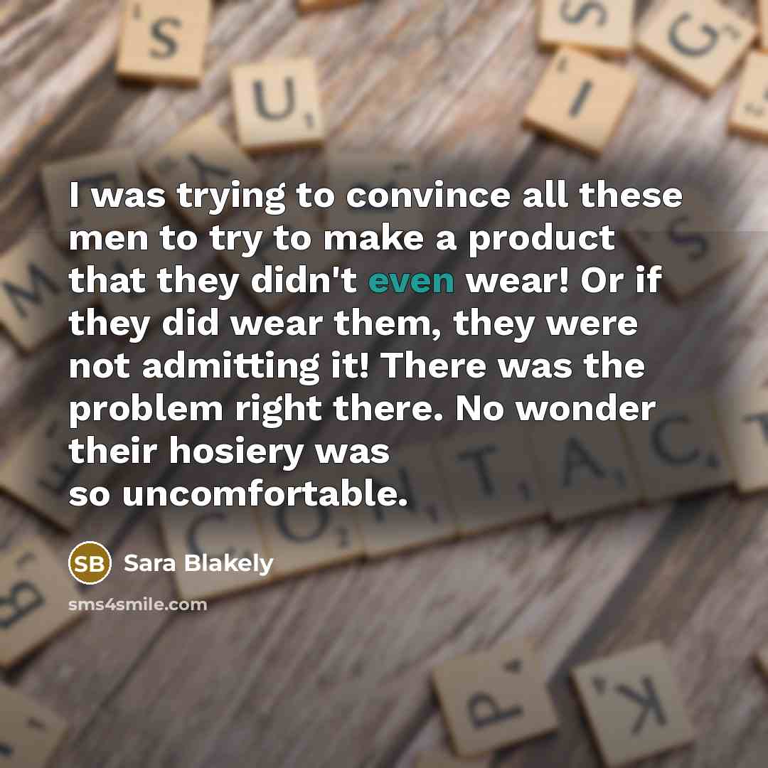 “I was trying to convince all these men to try…” quote by Sara Blakely