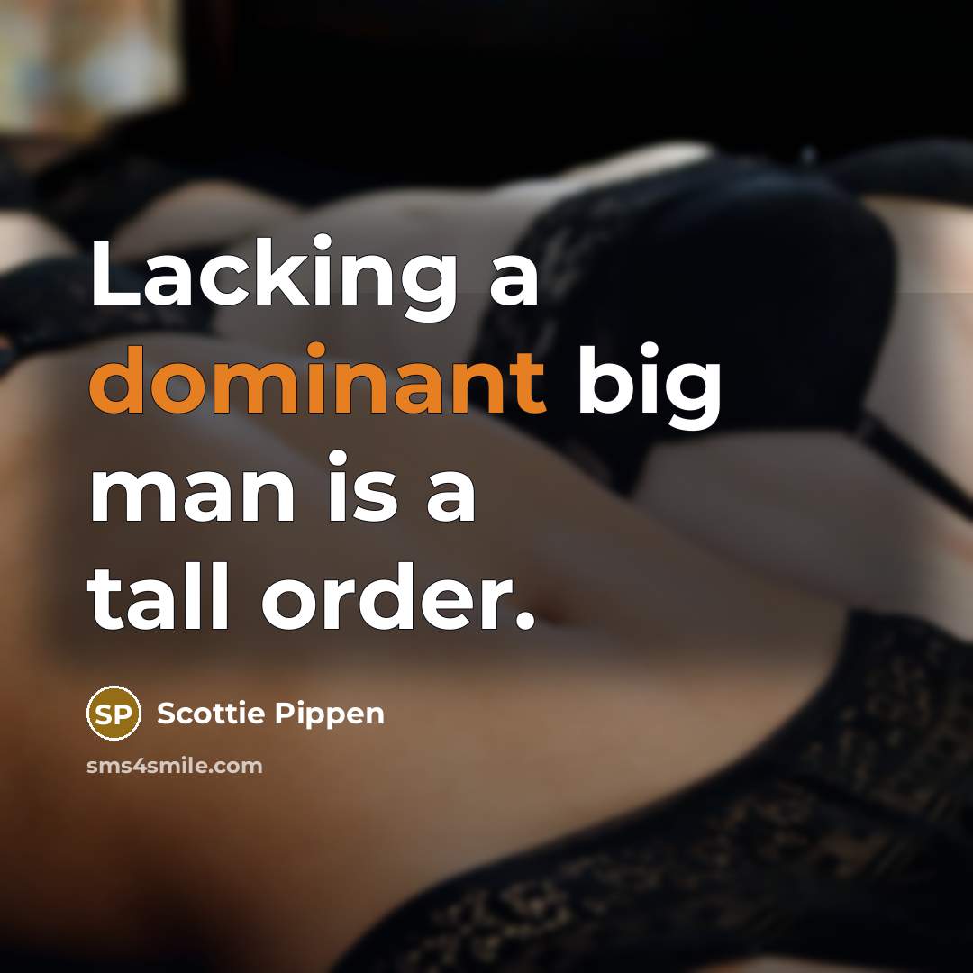 “Lacking a dominant big man is a tall order.…” quote by Scottie Pippen