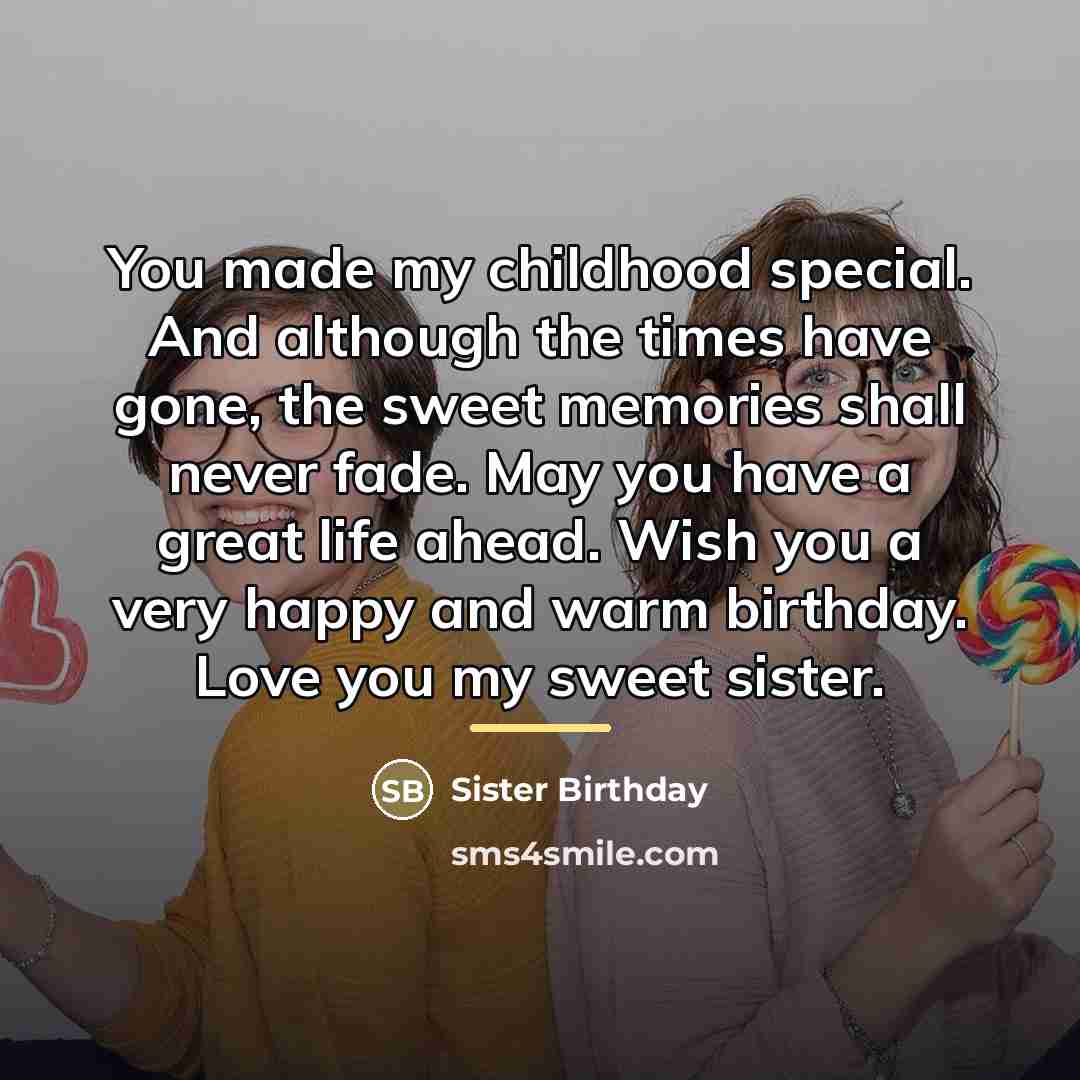 “You made my childhood special. And although the times have…” quote by Sister Birthday