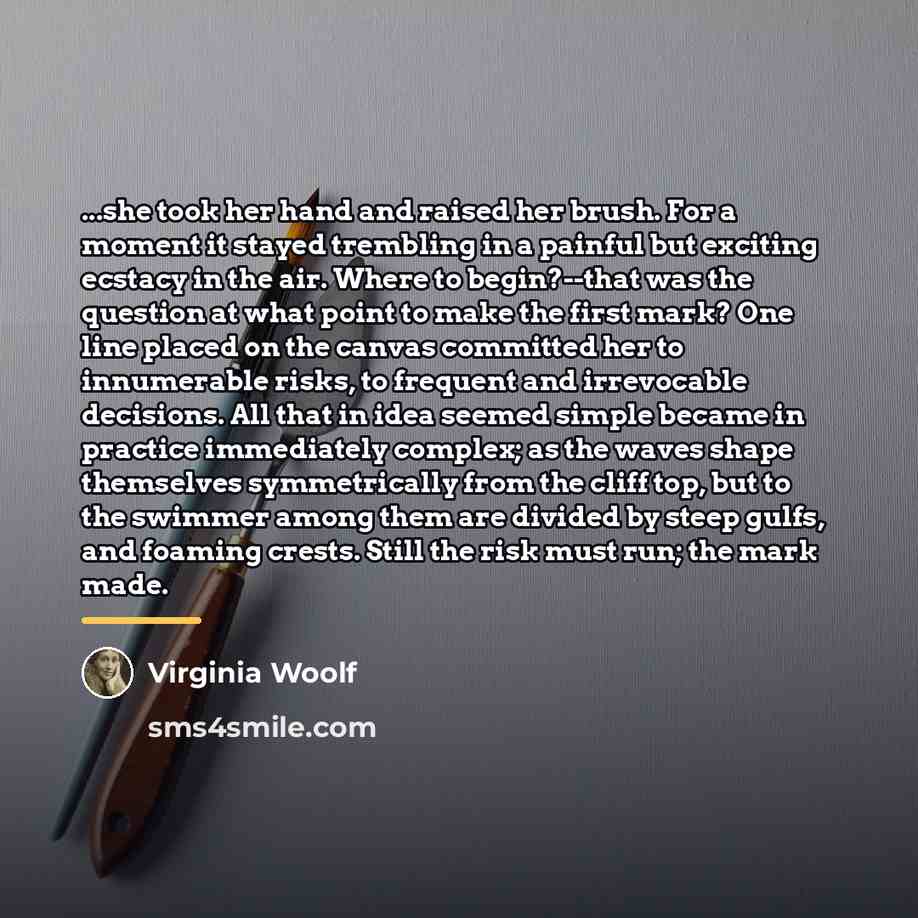 “...she took her hand and raised her brush. For a…” quote by Virginia Woolf