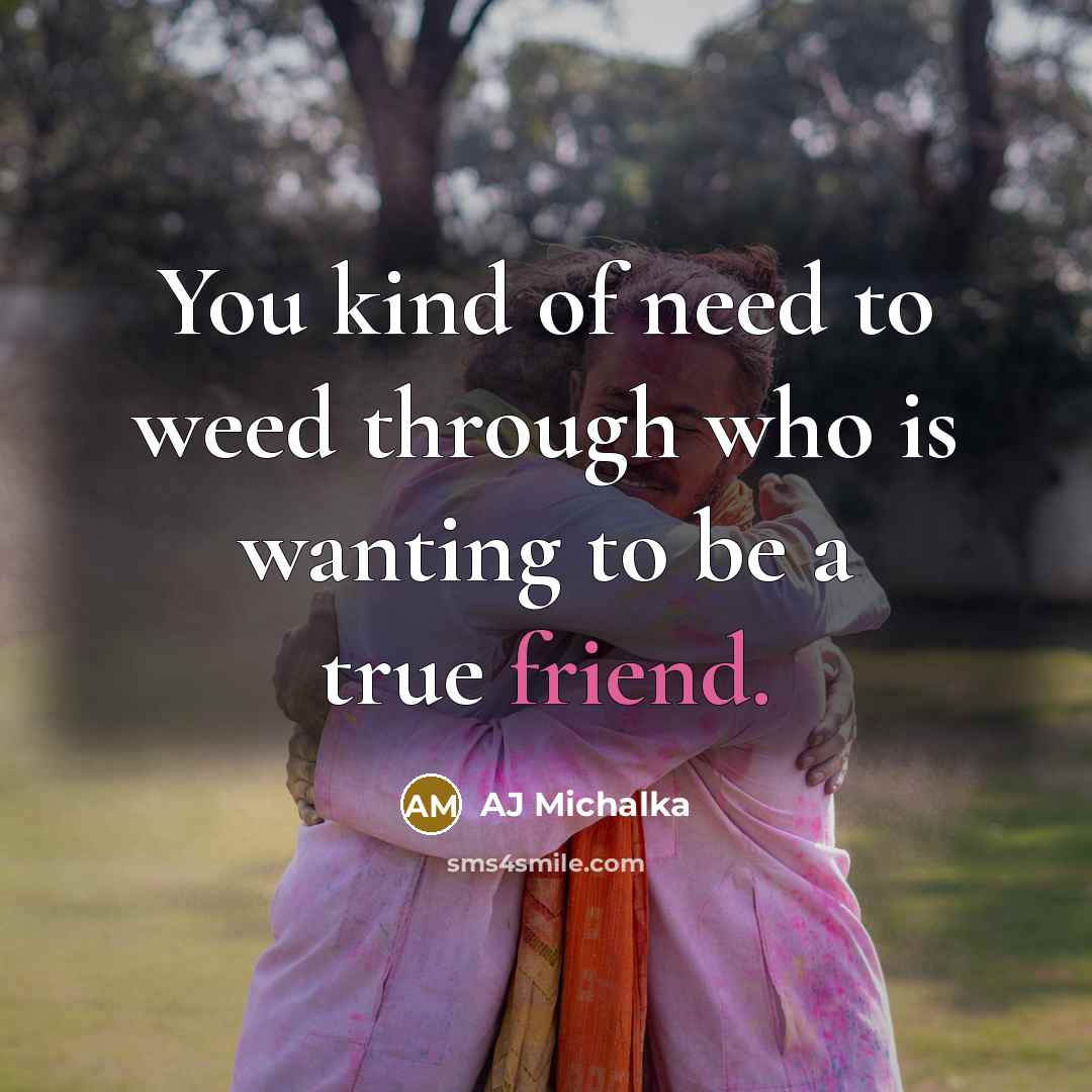“You kind of need to weed through who is wanting…” quote by AJ Michalka
