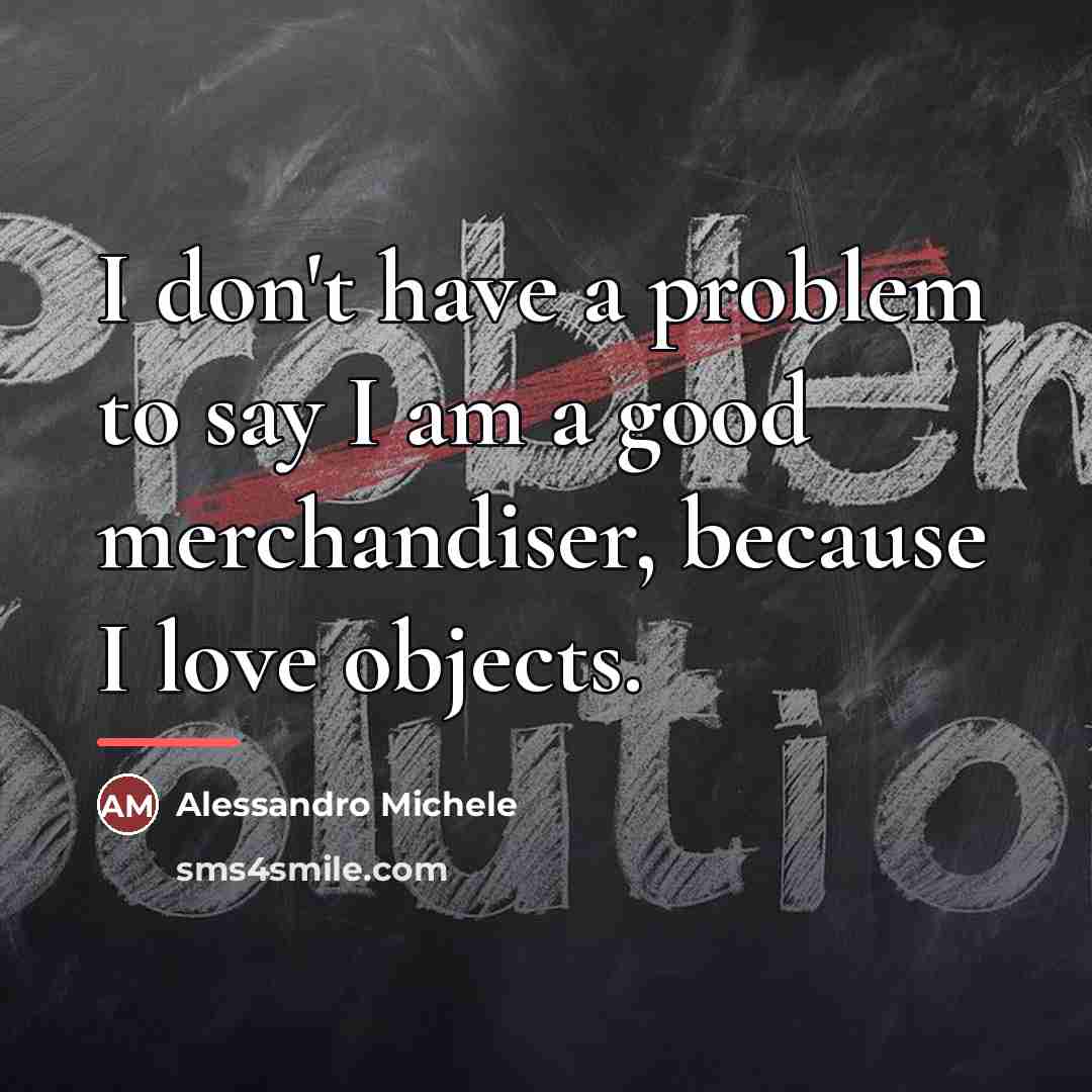 “I don't have a problem to say I am a…” quote by Alessandro Michele