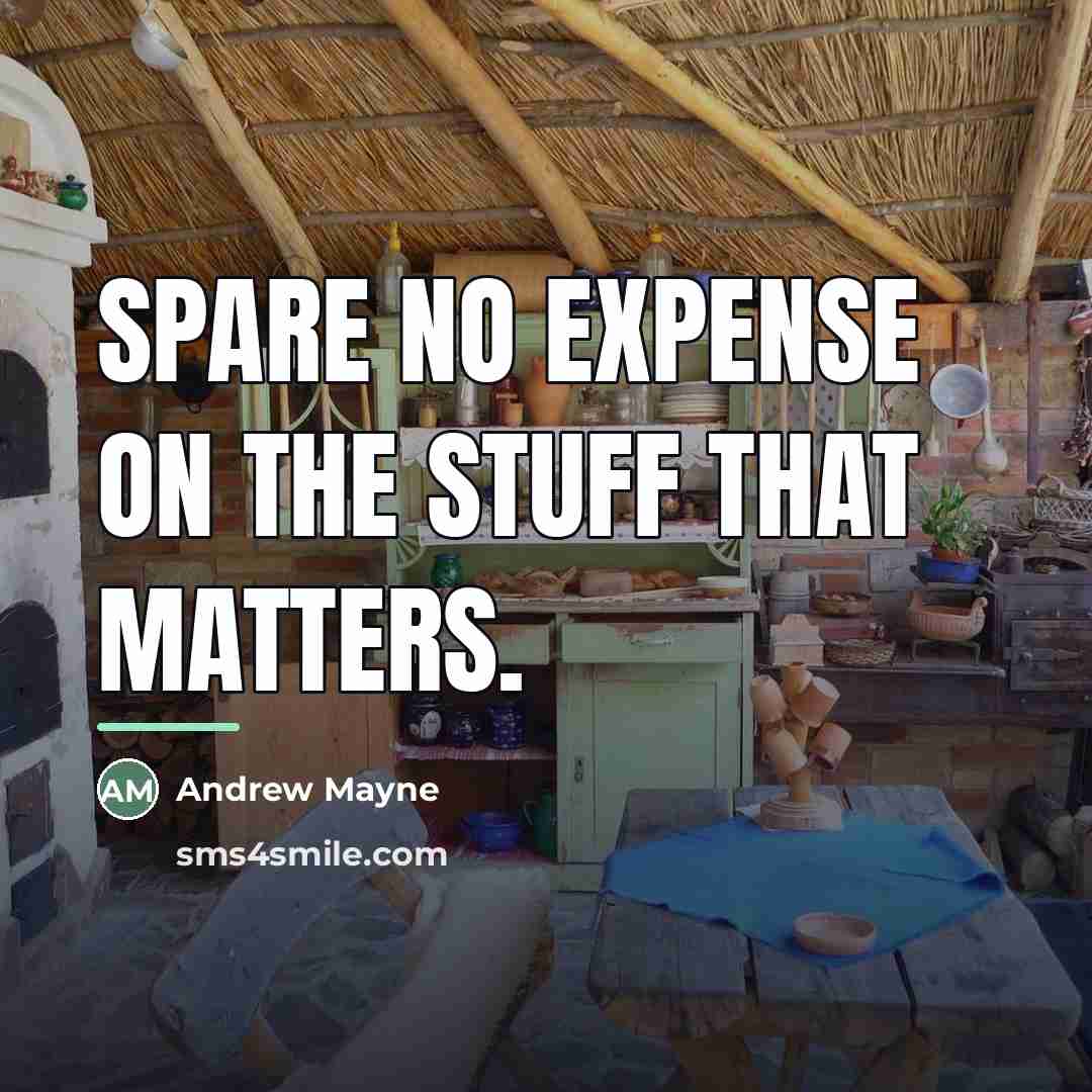 “Spare no expense on the stuff that matters.…” quote by Andrew Mayne