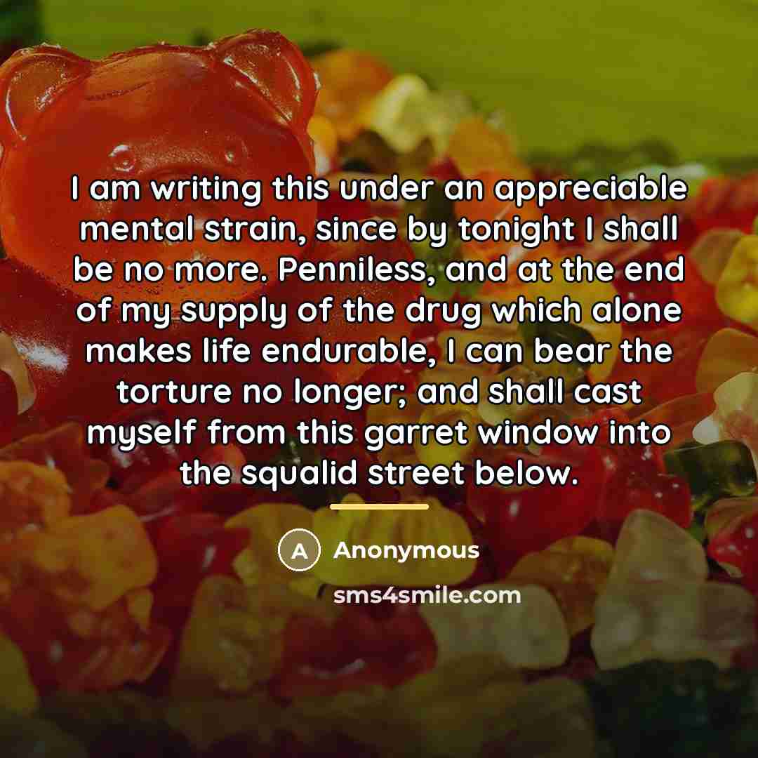“I am writing this under an appreciable mental strain, since…” quote by Anonymous