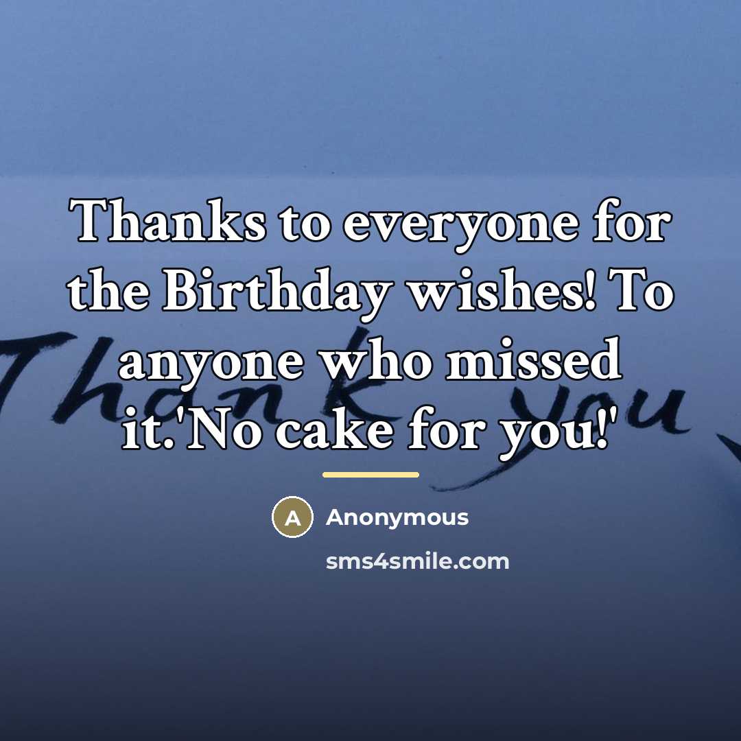 “Thanks to everyone for the Birthday wishes! To anyone who…” quote by Anonymous