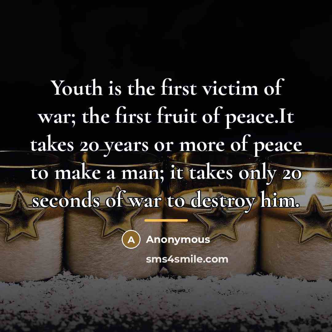 “Youth is the first victim of war; the first fruit…” quote by Baudouin of Belgium