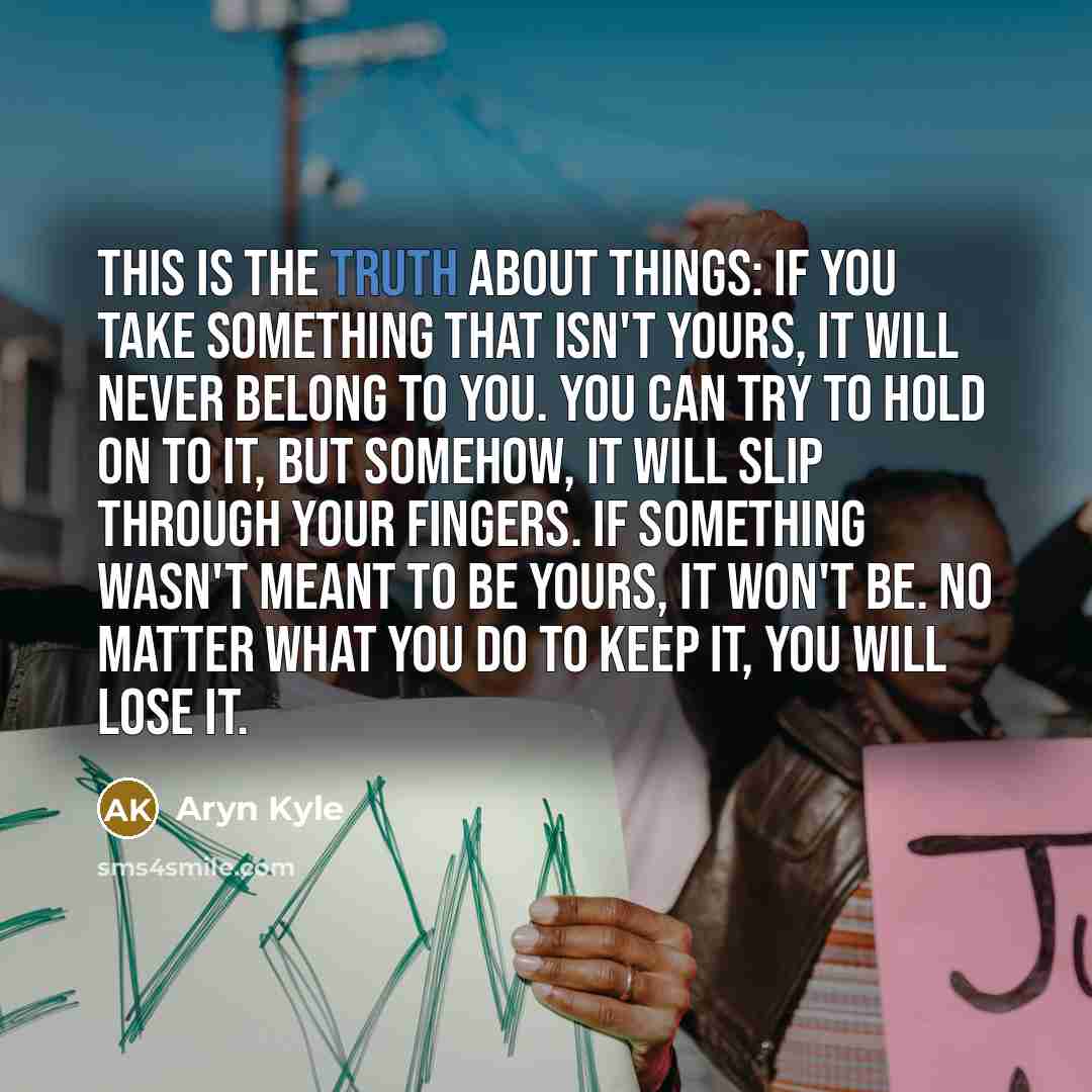 “This is the truth about things: If you take something…” quote by Aryn Kyle